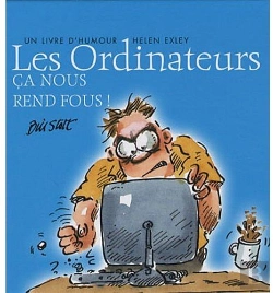 Bertrand.pt - Les Ordinateurs, Ça Nous Rend Fous !