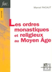 Les Ordres Monastiques Et Religieux Au Moyen Age
