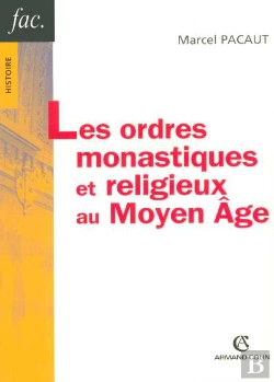 Bertrand.pt - Les Ordres Monastiques Et Religieux Au Moyen Age