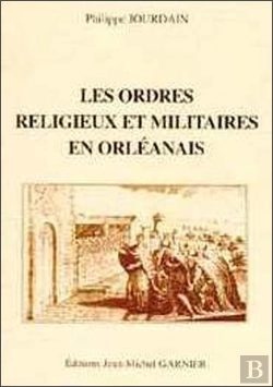Bertrand.pt - Les Ordres Religieux Et Militaires En Orléanais