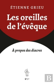 Les Oreilles De L'Évêque : À Propos Des Diacres