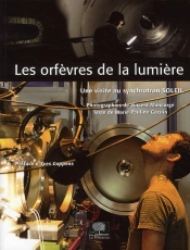 Les Orfèvres De La Lumière ; Une Visite Au Synchotron Soleil