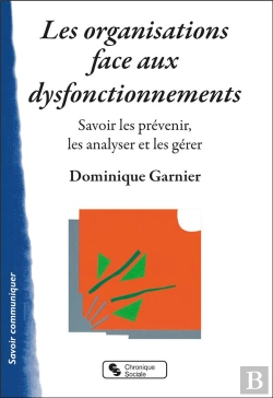 Bertrand.pt - Les Organisations Face Aux Dysfonctionnements : Savoir Les Prévenir, Les Analyser Et Les Gérer