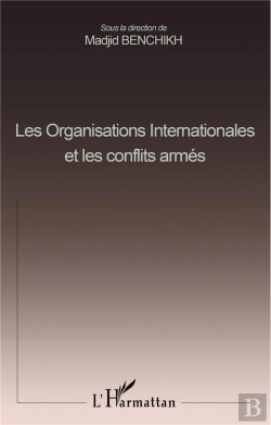 Bertrand.pt - Les Organisations Internationales Et Les Conflits Armes