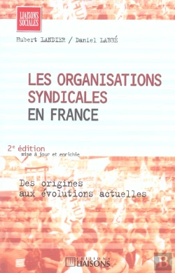 Bertrand.pt - Les Organisations Syndicales En France ; Des Origines Aux Evolutions Actuelles