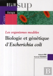 Les Organismes Modèles ; Biologie Et Génétique D'Escherichia Coli