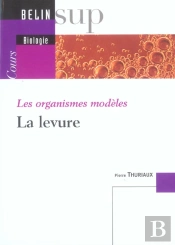 Les Organismes Modeles : La Levure