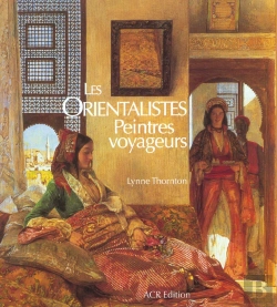 Bertrand.pt - Les Orientalistes ; Peintres Voyageurs