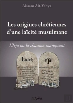 Bertrand.pt - Les Origines Chrétiennes D'Une Laïcité Musulmane ; L'Irja Ou Le Chainon Manquant