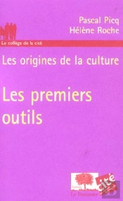 Les Origines De La Culture ; Les Premiers Outils