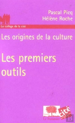 Bertrand.pt - Les Origines De La Culture ; Les Premiers Outils
