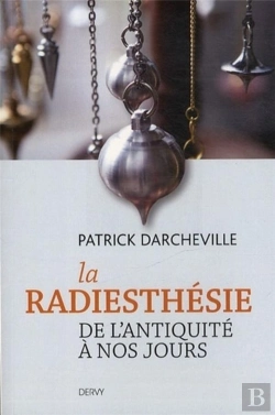 Bertrand.pt - Les Origines De La Radiesthesie : De L'Antiquite A Nos Jours