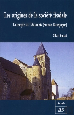Bertrand.pt - Les Origines De La Société Féodale ; L'Exemple De L'Autunois (France, Bourgogne)