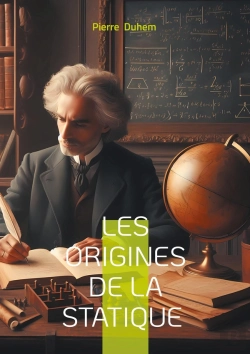 Bertrand.pt - Les Origines De La Statique : Une Histoire Des Sciences Revisitée