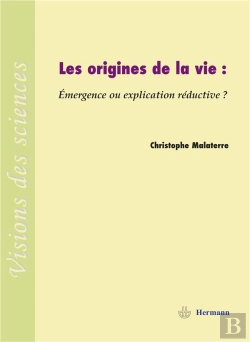 Bertrand.pt - Les Origines De La Vie : Émergence Ou Explication Réductive ?
