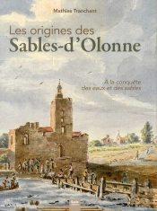 Les Origines Des Sables-D'Olonne : À La Conquête Des Eaux Et Des Sables