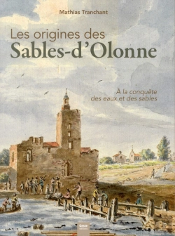 Bertrand.pt - Les Origines Des Sables-D'Olonne : À La Conquête Des Eaux Et Des Sables