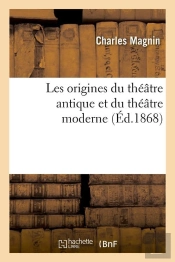 Les Origines Du Theatre Antique Edition 1868