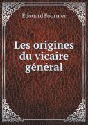 Les Origines Du Vicaire General