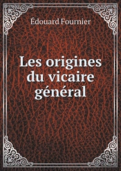 Les Origines Du Vicaire General