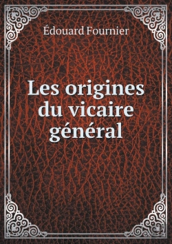 Bertrand.pt - Les Origines Du Vicaire General