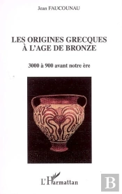 Les Origines Grecques À L'Âge De Bronze : 3000 À 900 Avant Notre Ère