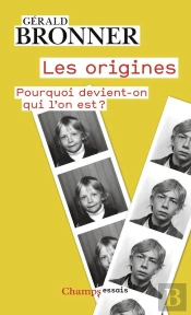Les Origines : Pourquoi Devient-On Qui L'On Est ?