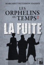 Les Orphelins Du Temps T.2 ; La Fuite