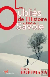 Les Oubliés De L'Histoire En Pays De Savoie