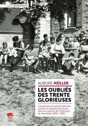 Les Oubliés Des Trente Glorieuses : Contraintes Et Opportunités Des Enfants Et Adolescents Placés Dans Les Cantons De Fribourg Et De Neuchâtel (1950-1985)