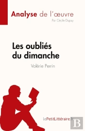 Les Oubliés Du Dimanche De Valérie Perrin : Résumé Complet Et Analyse Détaillée