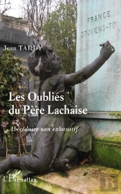 Les Oubliés Du Père Lachaise ; Abécédaire Non Exhausitif