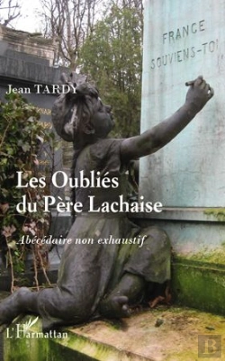 Bertrand.pt - Les Oubliés Du Père Lachaise ; Abécédaire Non Exhausitif