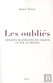 Les Oubliés ; Enfants Maltraités En France Et Par La France