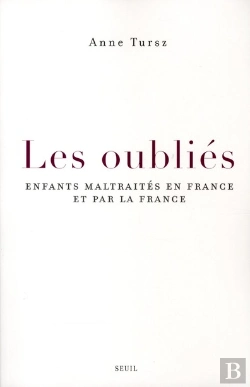 Bertrand.pt - Les Oubliés ; Enfants Maltraités En France Et Par La France