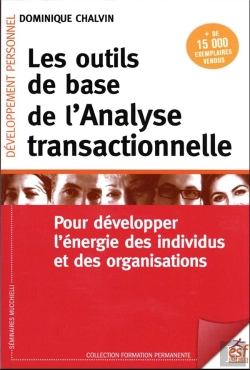 Bertrand.pt - Les Outils De Base De L'Analyse Transactionnelle - Pour Developper L'Energie Des Individus Et Des Or