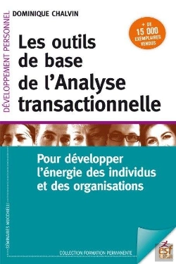 Bertrand.pt - Les Outils De Base De L'Analyse Transactionnelle ; Pour Développer L'Énergie Des Individus Et Des Organisations