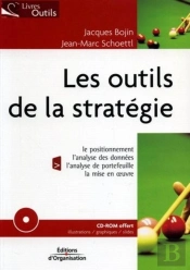 Les Outils De La Stratégie : Le Positionnement, L'Analyse Des Données, L'Analyse De Portefeuille, La Mise En Oeuvre