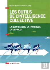 Les Outils De L'Intelligence Collective - 2e Ed. - La Favoriser, La Comprendre, La Stimuler