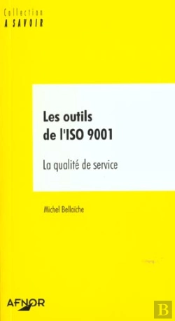 Bertrand.pt - Les Outils De L'Iso 9001 ; La Qualite De Service