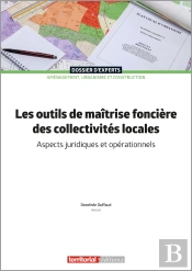 Les Outils De Maîtrise Foncière Des Collectivités Locales : Aspects Juridiques Et Opérationnels