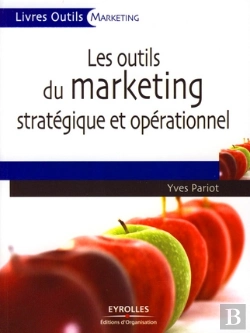 Bertrand.pt - Les Outils Du Marketing Stratégique Et Opérationnel ; 27 Outils Et Grilles D'Analyse Prêts À L'Emploi