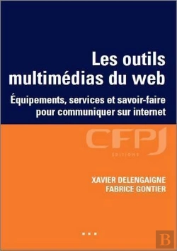 Bertrand.pt - Les Outils Multimédias Du Web ; Équipement, Service Et Savoir-Faire Pour Communiquer Sur Internet