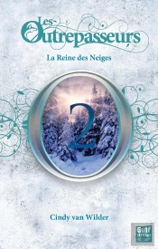 Les Outrepasseurs - La Reine Des Neiges T.2
