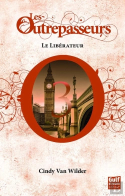 Bertrand.pt - Les Outrepasseurs T.3 ; Le Libérateur