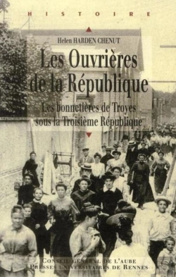 Bertrand.pt - Les Ouvrières De La République ; Les Bonnetières De Troyes Sous La Troisième République