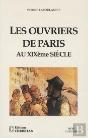 Les Ouvriers De Paris Au Xixème Siècle