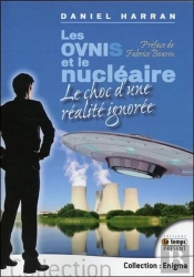 Les Ovnis Et Le Nucleaire - Le Choc D'Une Realite Ignoree