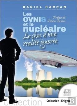 Bertrand.pt - Les Ovnis Et Le Nucléaire : Le Choc D'Une Réalité Ignorée