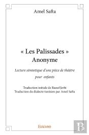 ' Les Palissades ' Anonyme : Lecture Sémiotique D'Une Pièce De Théâtre Pour Enfants Traduction Initiale De Raouf Jerbi